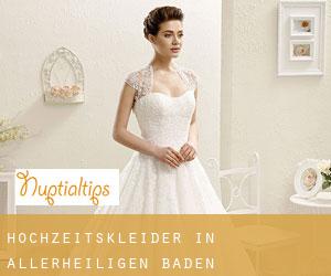 Hochzeitskleider in Allerheiligen (Baden-Württemberg)