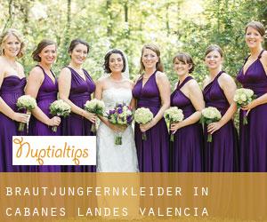 Brautjungfernkleider in Cabanes (Landes Valencia)
